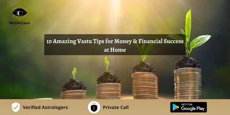https://www.monkvyasa.com/public/assets/monk-vyasa/img/Vastu Tips For Money & Financial Success At Homewebp